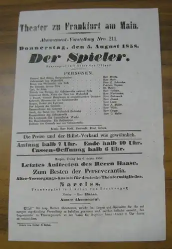 Theater zu Frankfurt am Main. Intendanz: Roderich Benedix. - August Wilhelm Iffland: Besetzungsliste zu: Der Spieler. Donnerstag, den 5. August 1858, Abonnement-Vorstellung Nro. 211 im Theater zu Frankfurt am Main. - Schauspiel in 5 Acten von Iffland. - D