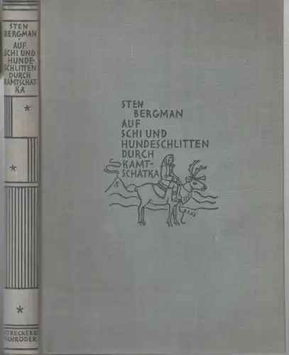 Bergman, Sten: Auf Schi und Hundeschlitten durch Kamtschatka. Mit Vorwort. 