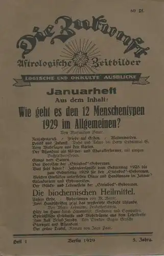 Zukunft, Die. - Redaktion: M. Lüdecke. - Beiträge: Die Zukunft. Januarheft 1929, Jahrgang 5, Heft 1, ausgegeben im Dezember 1928. Astrologische Zeitbilder. Logische und okkulte...