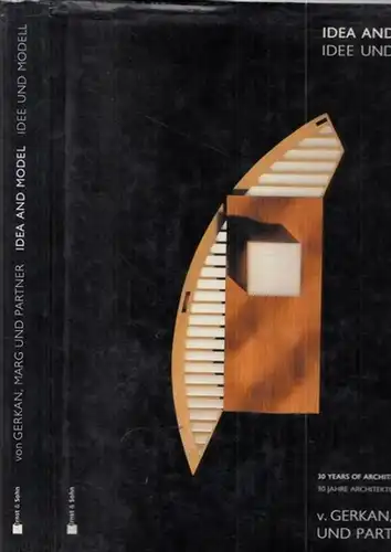 Gerkan,Meinhard von / Jan Esche, Bernd Pastuschka (Hrsg.): Idea and Model - Idee und Modell / 30 years of architectural models - 30 Jahre Architekturmodelle. 
