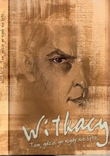 Witkacy -  ( Stanislaw Ignacy Witkiewicz ) - Jacek Szuba (Red.): Witkacy - Tam, gdzie go nigdy nie byto. 