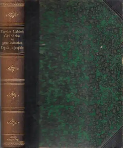 Liebisch, Theodor: Grundriss der physikalischen Krystallographie (Kristallographie). 