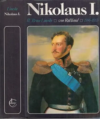 Nikolaus I. / W. Bruce Lincoln: / Eberhard Müller (Übers.): Nikolaus I. von Rußland ( Russland ) 1796 - 1855. 