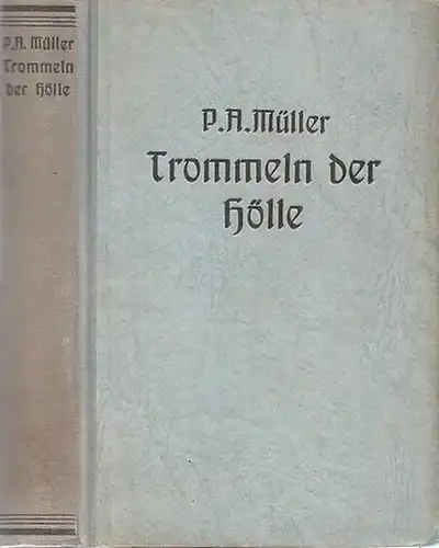 Müller, P.A. [d.i. Alfred Müller]: Trommeln der Hölle - Roman eines phantastischen Abenteuers. 