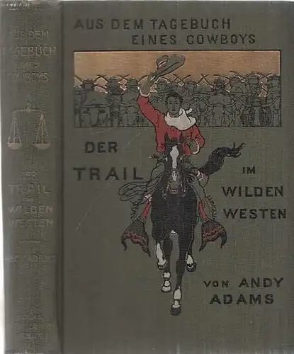 Adams, Andy - E. Boyd Smith (Illustr.): Der Trail im widen Westen - Aus dem Tagebuch eines Cowboys. 
