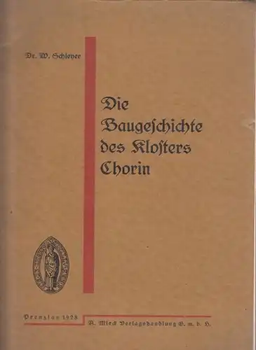 Schleyer, Walther: Die Baugeschichte des Klosters Chorin (= Arbeiten des Uckermärkischen Museums- und Geschichts-Vereins, Heft 9). 