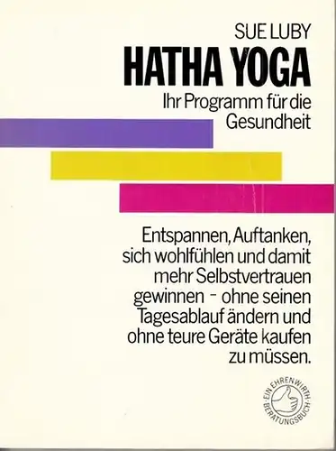 Luby, Sue - Brigitte Stein (Übers.): Hatha Yoga. Ihr Programm für die Gesundheit. 