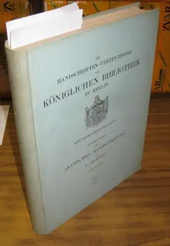 Arabisch.   Ahlwardt, Wilhelm: Verzeichniss der Arabischen Handschriften der Königlichen Bibliothek zu Berlin. Neunter (9.) Band separat, beinhaltend das XX. und XXI. Buch und.. 