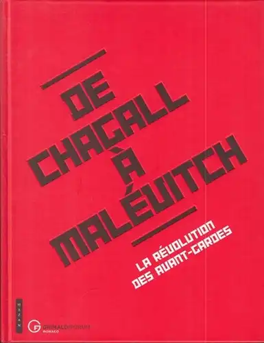 Grimaldi Forum. - Jean-Claude Marcade. - Editeur: Jean-Louis Prat: De Chagall a Malevitch. Le revolution des avant-gardes. - Catalogue. 