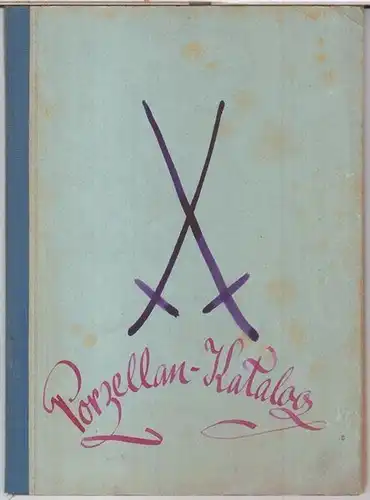 PorzellanKatalog.   ( Erich Neumann ): Porzellan   Katalog.   Aus dem Inhalt: Marken des Meissner Porzellans, sogenanntes rotes Bottger Porzellan (.. 