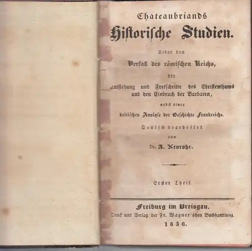 Chateaubriand, Francois Rene, Vicomte de. - Deutsch bearbeitet von Dr. A. Neurohr: Chateaubriands Historische Studien. Hier die Teile 1 - 6 ( von 12 )...