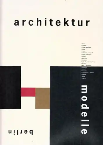 Wang, Wilfried - Martin Kieren (Text) / Bernd Albers, Klaus Theo Brenner u.v.a: Architektur - Modelle - Berlin. 