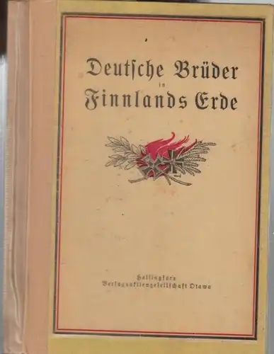 Ostarhild, Friedrich (Verfasser) / Friedrich Israel (Herausgeber): Deutsche Brüder in Finnlands Erde. Mit 35 Abbildungen.   Im Inhalt: Finnlands Bedrückung und Befreiung; Feldgottesdienst Nikolaikirch.. 