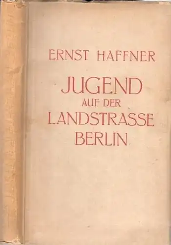 Haffner, Ernst: Jugend auf der Landstraße Berlin. 
