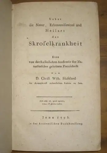 Hufeland, Christoph Wilhelm: Ueber die Natur, Erkenntnissmittel und Heilart der Skrofelkrankheit. 
