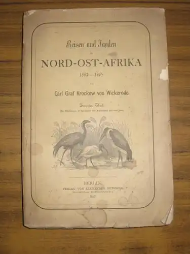Krockow von Wickerode, Carl Graf: Reisen und Jagden in Nord-Ost-Afrika 1864-1865. Zweiter Theil sep. 