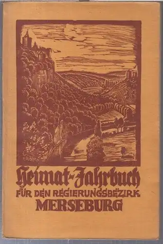 Merseburg.   HeimatJahrbuch.   Geleitwort: Hugo Bonitz.   illustriert von Richard Grimm, Karl Schlotter, K. E. Merseburger u. a.   Texte.. 