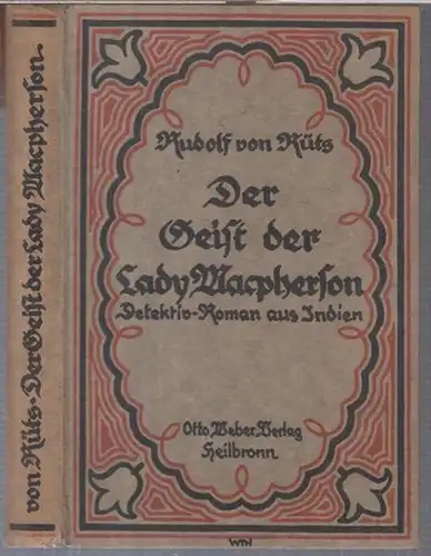 Rüts, Rudolf von: Der Geist der Lady Macpherson. Ein Detektivroman aus Indien. 
