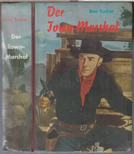 Tucker, Ben: Der Town-Marshal. Westernroman. 