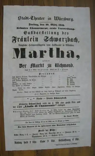 Besetzungszettel zu: Martha, oder: Der Markt zu Richmond.   Freitag, den 19. März 1858, zehntes Abonnement, erste Vorstellung im Stadt Theater in Würzburg.. 
