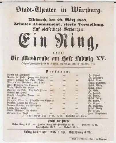 Würzburg, Stadttheater. - Intendanz: Gotthilf Friedrich Spielberger. - Charlotte Birch-Pfeiffer: Besetzungszettel zu: Ein Ring, oder: Die Maskerade am Hofe Ludwig XV. - Mittwoch, den 24...