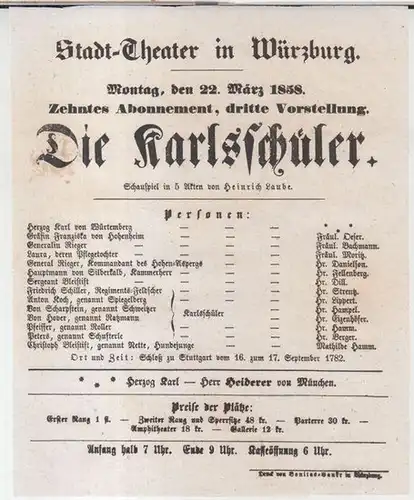 Würzburg, Stadttheater.   Intendanz: Gotthilf Friedrich Spielberger.   Heinrich Laube: Besetzungszettel zu: Die Karlsschüler.   Montag, den 22. März 1858, zehntes Abonnement.. 