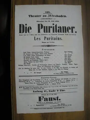 Besetzungszettel zu: Die Puritaner ( les Puritains ).   Dienstag den 13. Juli 1858 im Theater zu Wiesbaden, Vorstellung Nr. 142.   Grosse.. 