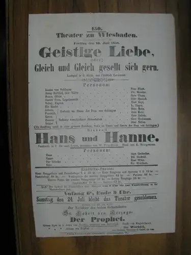 Besetzungszettel zu: Geistige Liebe, oder: Gleich und gleich gesellt sich gern. - Freitag den 23. Juli 1858 im Theater zu Wiesbaden, Vorstellung Nr. 150. - Lustspiel in 3 Akten, von Friedrich Lederer. - Mit Frau Flindt /  Frl. Marrder / Herren Ulram, Hani