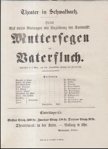Theater in Schwalbach. - Direktor: Rosenthal. - Wilhelm Friedrich ( d. i. Friedrich Wilhelm Riese ): Besetzungsliste zu: Muttersegen und Vaterfluch. Theater in Schwalbach. Heute - Auf vieles Verlangen mit Begleitung der Kurmusik. Ohne Datum ( Sommer 1858 