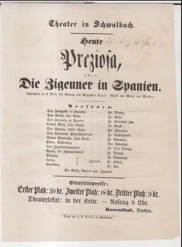 Theater in Schwalbach. - Direktor: Rosenthal. - Alexander Wolf. - Carl Maria von Weber: Besetzungsliste zu: Preziosa, oder: Die Zigeuner in Spanien. - Theater in Schwalbach. Heute. Ohne Datum ( Samstag, 17. Juli 1858 ). - Schauspiel in 4 Akten mit Gesang 