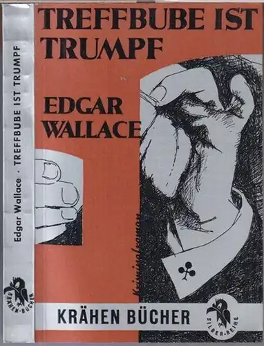Wallace, Edgar: Treffbube ist Trumpf ( = Krähen-Bücher ). 
