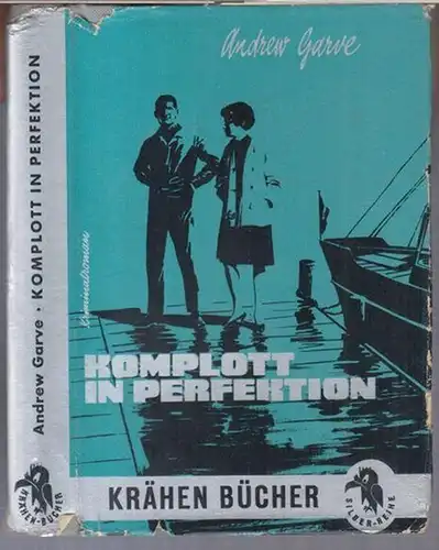Garve, Andrew: Komplott in Perfektion ( = Krähen-Bücher ). 