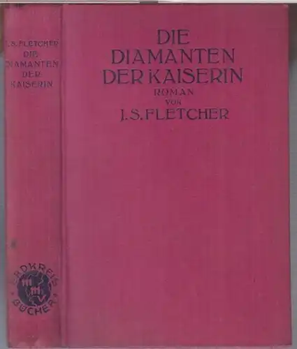 Fletcher, J. S. - deutsche Übersetzung: Franz Rohrmoser: Die Diamanten der Kaiserin ( The wolves and the lamb ). Roman ( = Maschlers Erdkreisbücher ). 