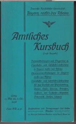 Kursbuch. - Deutsche Reichsbahn-Gesellschaft. - Bayern, rechts des Rheins: Amtliches Kursbuch ( Große Ausgabe ). - Nachdruck der Ausgabe 1928, gültig 15. Mai bis 6...