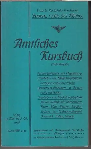 Kursbuch.   Deutsche Reichsbahn Gesellschaft.   Bayern, rechts des Rheins: Amtliches Kursbuch ( Große Ausgabe ).   Nachdruck der Ausgabe 1928, gültig.. 