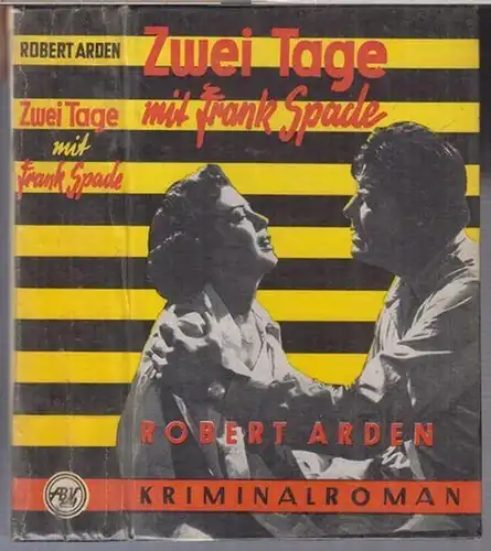 Arden, Robert ( d. i. Robert Heymann ): Zwei Tage mit Frank Spade. Kriminalroman. 