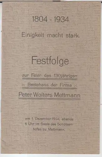Peter Wolters, Mettmann.   Vortragende: Fritz Geldmacher, K. Kämpf, F. Mücke u. a: Festfolge zur Feier des 130jährigen Bestehens der Firma Peter Wolters Mettmann..