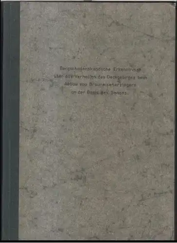 Wagner, Wolfram: Bergschadenskundliche Erkenntnisse über das Verhalten des Deckgebirges beim Abbau von Brauneisenerzlagern an der Basis des Senons. Dissertation zur Erlangung des Grades eines Doktor-Inegnieurs. 