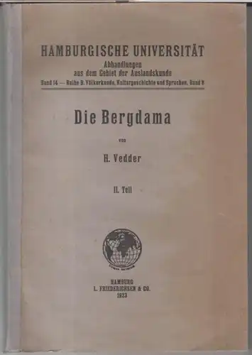 Vedder, H. - Vorwort von Carl Meinhof: Die Bergdama. II. Teil ( = Hamburgische Universität, Abhandlungen aus dem Gebiet der Auslandskunde, Band 14, Reihe B...