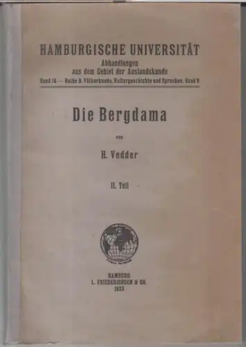 Vedder, H.   Vorwort von Carl Meinhof: Die Bergdama. II. Teil ( = Hamburgische Universität, Abhandlungen aus dem Gebiet der Auslandskunde, Band 14, Reihe.. 