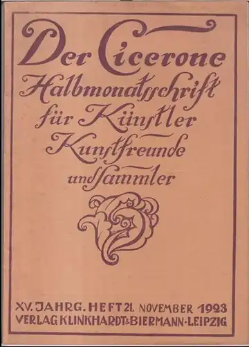 Cicerone, Der.   Herausgeber: Georg Biermann.   Beiträge: H. Beenken / Karl Simon / Willi Wolfradt über Wilhelm Wagner / Bruno W. Reimann.. 