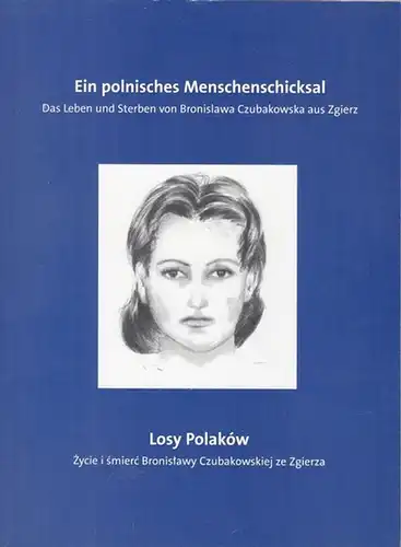 Czubakowska, Bronislawa.   Verein zur Förderung antimilitaristischer Traditionen, Potsdam / Institut für nationales Gedenken, Lodz / Museum Zgierz (Hrsg.) / Almuth Püschel (Red.) /..