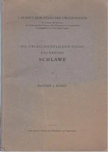 Die Urgeschichtlichen Funde des Kreises Schlawe (= 3. Beiheft zum Atlas der Urgeschichte)