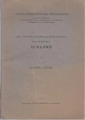 Schlawe (Pommern).- Diether von Kleist / Hans Jürgen Eggers (Hrsg.): Die Urgeschichtlichen Funde des Kreises Schlawe (= 3. Beiheft zum Atlas der Urgeschichte). 