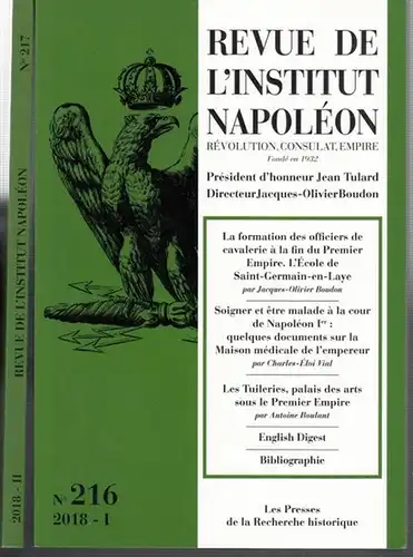 Revue de l' Institut Napoleon. - Boudon, Jacques-Olivier (Dir.) / Eric Ledru (Réd.) / Collectif d'auteurs: Revue de l' Institut Napoleon. No. 216 / 217 - Année 2018 - I / II.- Révolution, Consulat, Empire. Fondé en 1932. 