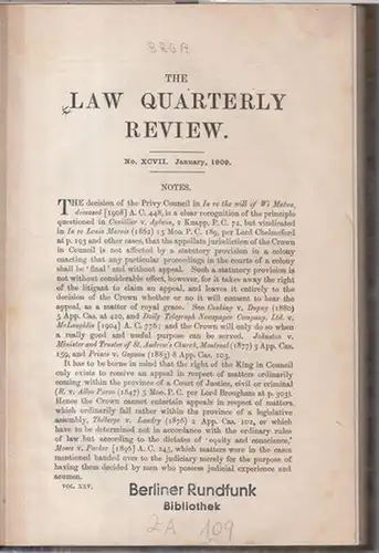 Law quarterly review. - J. Westlake / Anton Bertram / Geo E. Woodbine / C. E. H. Chadwyck-Healey and others: The Law Quarterly Review. January 1909, Vol. XXV, No. XCVII. - From the contents: J. Westlake - Pacific blockade / Anton Bertram: The legal system