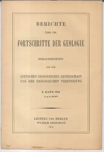 Deutsche Geologische Gesellschaft / Deutsche Geologische Vereinigung ( Herausgeber ). - P. Grosch: Die Eisenerzlagerstätten von Bilbao. - In: Berichte über die Fortschritte der Geologie. 5. Band 1914, 5. und 6. Heft. 