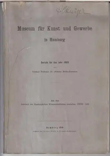 Museum für Kunst und Gewerbe in Hamburg. - Direktor: Justus Brinckmann: Bericht für das Jahr 1909. - Museum für Kunst und Gewerbe in Hamburg...