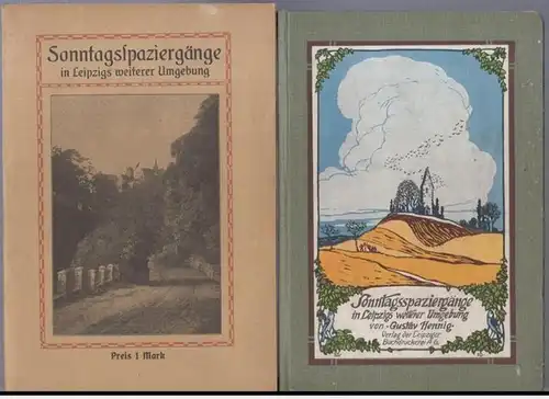Leipzig. - Gustav Hennig. - illustriert von G. Kretzschmar. - Photographien: O. Hemmann: Sonntagsspaziergänge in Leipzigs weiterer Umgebung.  Erste und zweite Folge. 