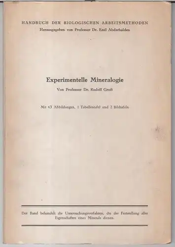 Groß, Rudolf: Experimentelle Mineralogie ( Handbuch der biologischen Arbeitsmethoden, Lieferung 257, Abteilung X ). 